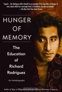 Hunger of Memory : The Education of Richard Rodriguez