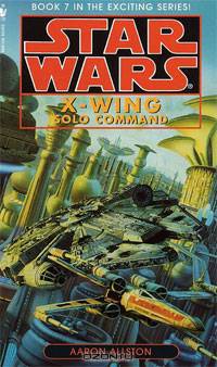 Solo Command (Star Wars, X-Wing #7) (Book 7)
