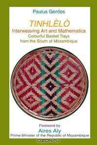 TinlhElU, Interweaving Art and Mathematics: Colourful Basket Trays from the south of Mozambique