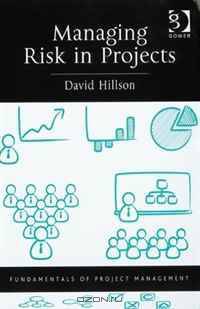 Managing Risk in Projects (Fundamentals of Project Management)