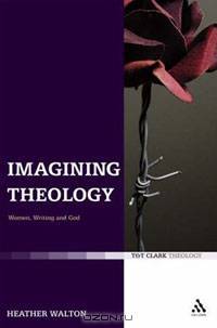 Imagining Theology: Women, Writing and God