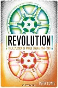 Revolution! : The Explosion of World Cinema in the Sixties