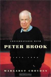 Conversations with Peter Brook : 1970-2000