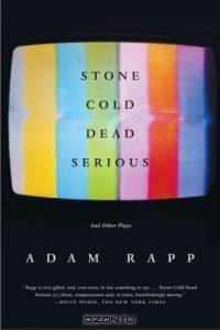 Stone Cold Dead Serious : And Other Plays