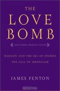 The Love Bomb: and Other Musical Pieces; Haroun and the Sea of Stories; The Fall of Jerusalem