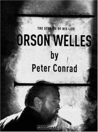 Orson Welles : The Stories of His Life