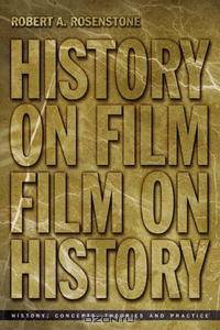 History on Film/Film on History (History: Concepts, Theories and Practice)