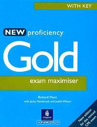 Proficiency Gold Exam Maximiser (With Key) (for the revised CPE Exam)