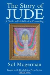 The Story of JUDE : A Guide to Rehabilitation Counseling