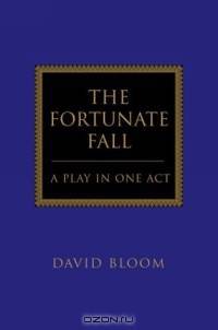 The Fortunate Fall : A Play in One Act
