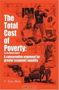 The Total Cost of Poverty: (In the United States) : A Conservative Argument for Greater Economic Equality