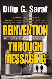 Reinvention Through Messaging : The Write Message for the Right Job!