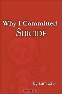 Why I Committed Suicide