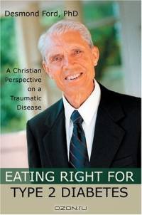 Eating Right for Type 2 Diabetes : A Christian Perspective on a Traumatic Disease