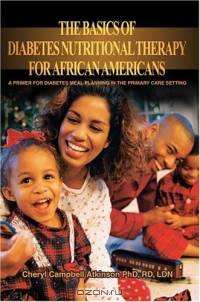 The Basics Of Diabetes Nutritional Therapy For African Americans : A Primer For Diabetes Meal Planning In The Primary Care Setting (N)