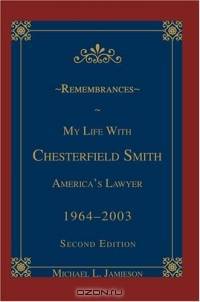 Remembrances: My Life with Chesterfield Smith : America