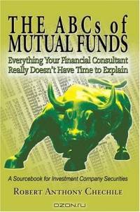 THE ABCs of MUTUAL FUNDS : Everything Your Financial Consultant Really Doesn
