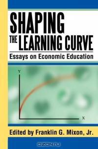 Shaping the Learning Curve : Essays on Economic Education