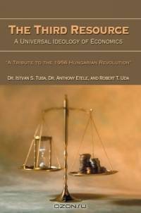 The Third Resource : A Universal Ideology of Economics