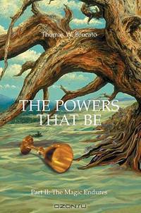 The Powers That Be : Part II: The Magic Endures