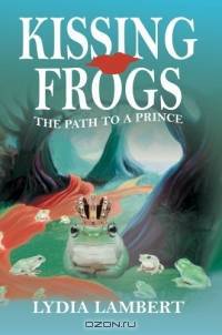 Kissing Frogs : The Path to a Prince