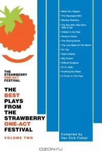 The Best Plays From The Strawberry One-Act Festival : Volume Two