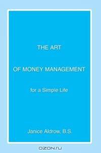 The Art of Money Management : for a Simple Life
