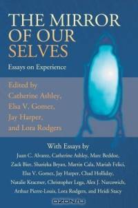 The Mirror of Our Selves : Essays on Experience