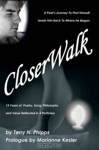 CloserWalk : A Poet?s Journey To Find himself, Leads him Back To Where he Began.