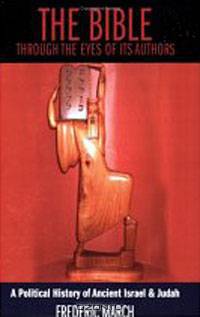 The Bible Through the Eyes of Its Authors: A Political History of Ancient Israel & Judah