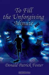To Fill the Unforgiving Minute