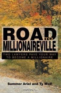 Road To Millionaireville : Two Lawyers Pave Your Way To Become a Millionaire