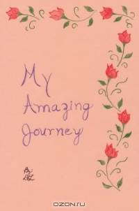 My Amazing Journey