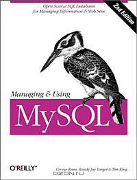 Managing and Using MySQL (2nd Edition)