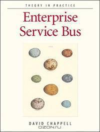 Enterprise Service Bus: Theory in Practice