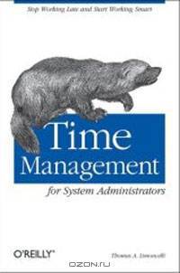 Time Management for System Administrators [ILLUSTRATED]