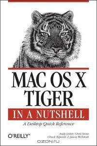 Mac OS X Tiger: In a Nutshell (In a Nutshell (O