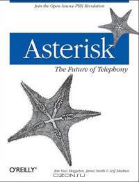 Asterisk: The Future of Telephony