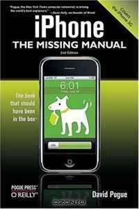 iPhone: The Missing Manual: Covers the iPhone 3G (Missing Manual)