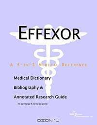 Effexor - A Medical Dictionary Bibliography and Annotated Research Guide to Internet References
