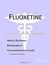 Fluoxetine - A Medical Dictionary Bibliography and Annotated Research Guide to Internet References