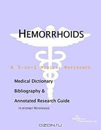 Hemorrhoids - A Medical Dictionary Bibliography and Annotated Research Guide to Internet References