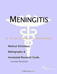 Meningitis - A Medical Dictionary Bibliography and Annotated Research Guide to Internet References
