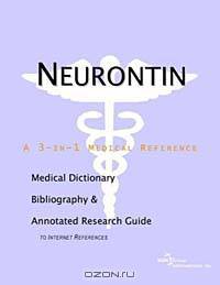 Neurontin - A Medical Dictionary Bibliography and Annotated Research Guide to Internet References