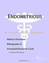 Endometriosis: A Medical Dictionary, Bibliography, and Research Guide to Internet References