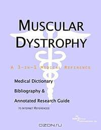Muscular Dystrophy: A Medical Dictionary, Bibliography, and Research Guide to Internet References