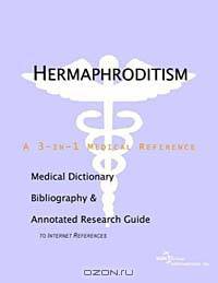 A Hermaphroditism: Medical Dictionary, Bibliography, and Annotated Research Guide to Internet References