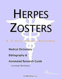 Herpes Zosters: A Medical Dictionary, Bibliography, and Annotated Research Guide to Internet References