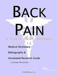 Back Pain: A Medical Dictionary, Bibliography, and Annotated Research Guide to Internet References