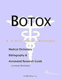 Botox: A Medical Dictionary, Bibliography, and Annotated Research Guide to Internet References